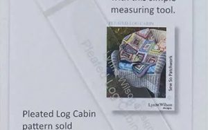 Lynne Wilson Pleated Log Cabin Ruler