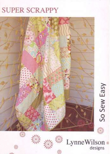 Lynne Wilson Super Scrappy quilt pattern